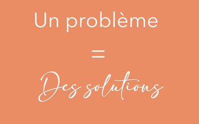 Un problème = des solutions