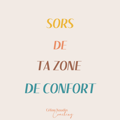 Céline NAUDIN Coaching La zone de confort: amie ou ennemie? Dans cet article, retrouvez la définition de ce terme et comment la dépasser pour atteindre vos objectifs